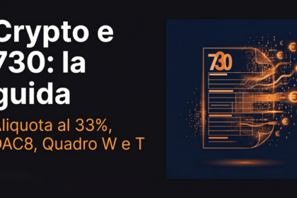 Come dichiarare Bitcoin e criptovalute nel 730: Quadro W, Quadro T, aliquota 33% e DAC8