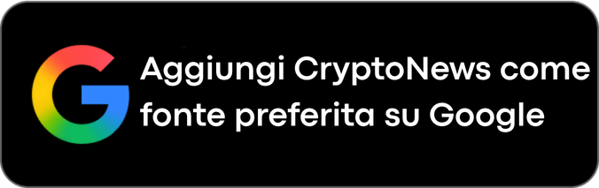 Aggiungi CryptoNews.it come fonte preferita su Google