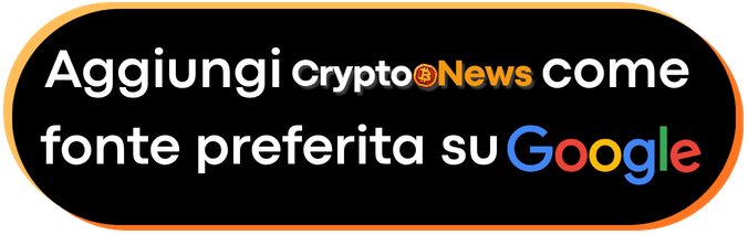 Aggiungi CryptoNews.it come fonte preferita su Google